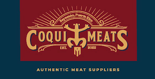 COQUI MEATS BAYAMON, PUERTO RICO EST 2022 AUTHENTIC MEAT SUPPLIERS