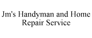 JM'S HANDYMAN AND HOME REPAIR SERVICE