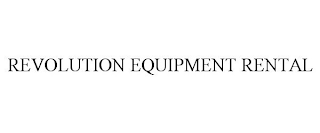 REVOLUTION EQUIPMENT RENTAL