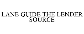 LANE GUIDE THE LENDER SOURCE