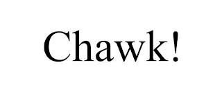 CHAWK!