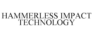 HAMMERLESS IMPACT TECHNOLOGY