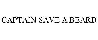 CAPTAIN SAVE A BEARD