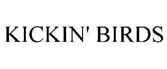 KICKIN' BIRDS