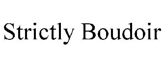 STRICTLY BOUDOIR