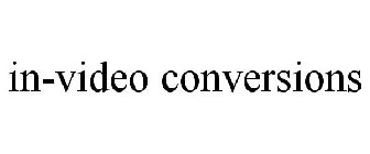 IN-VIDEO CONVERSIONS