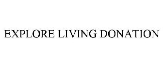 EXPLORE LIVING DONATION