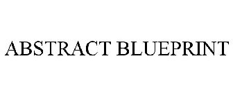 ABSTRACT BLUEPRINT