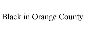 BLACK IN ORANGE COUNTY