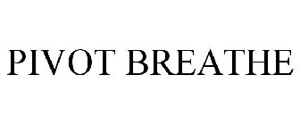 PIVOT BREATHE
