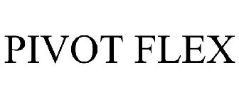 PIVOT FLEX