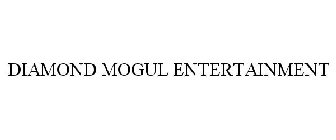 DIAMOND MOGUL ENTERTAINMENT