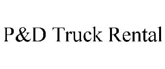 P&D TRUCK RENTAL