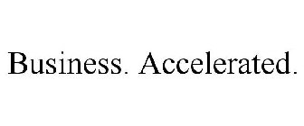 BUSINESS. ACCELERATED.