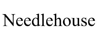 NEEDLEHOUSE