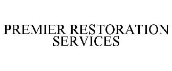 PREMIER RESTORATION SERVICES