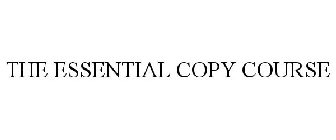 THE ESSENTIAL COPY COURSE