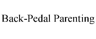 BACK-PEDAL PARENTING