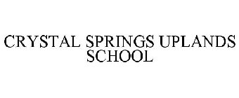 CRYSTAL SPRINGS UPLANDS SCHOOL