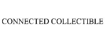 CONNECTED COLLECTIBLE