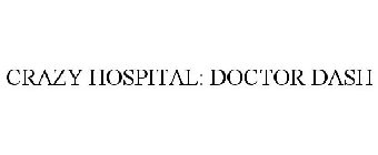 CRAZY HOSPITAL: DOCTOR DASH