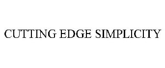 CUTTING EDGE SIMPLICITY
