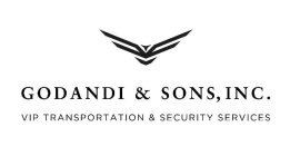 GODANDI & SONS, INC. VIP TRANSPORTATION & SECURITY SERVICES