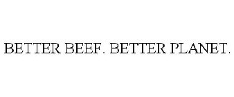 BETTER BEEF. BETTER PLANET.