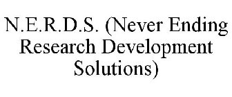 N.E.R.D.S. (NEVER ENDING RESEARCH DEVELOPMENT SOLUTIONS) 
