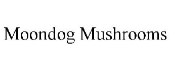 MOONDOG MUSHROOMS