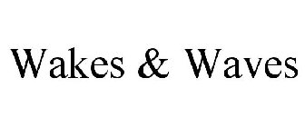 WAKES & WAVES