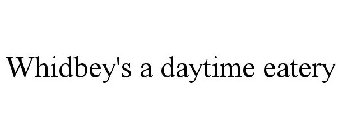 WHIDBEY'S A DAYTIME EATERY