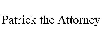 PATRICK THE ATTORNEY