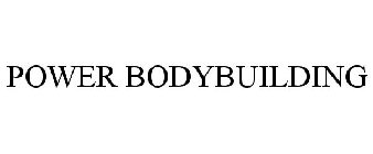 POWER BODYBUILDING
