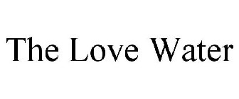 THE LOVE WATER