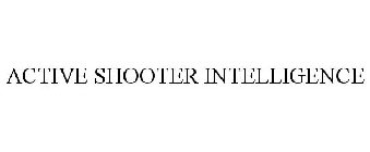 ACTIVE SHOOTER INTELLIGENCE