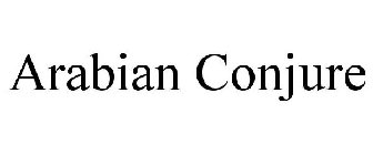 ARABIAN CONJURE