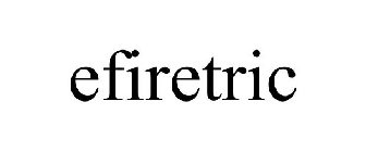 EFIRETRIC