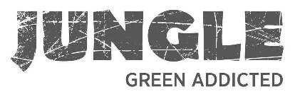JUNGLE GREEN ADDICTED