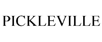 PICKLEVILLE