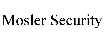 MOSLER SECURITY