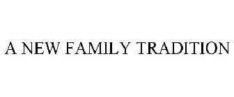 A NEW FAMILY TRADITION