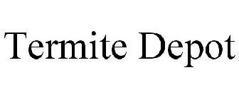 TERMITE DEPOT