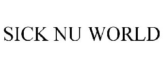 SICK NU WORLD
