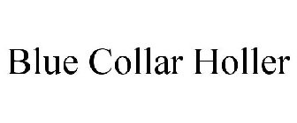 BLUE COLLAR HOLLER