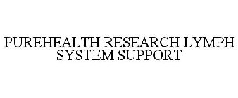 PUREHEALTH RESEARCH LYMPH SYSTEM SUPPORT