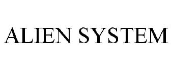 ALIEN SYSTEM