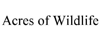 ACRES OF WILDLIFE