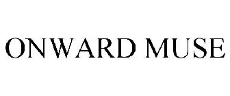 ONWARD MUSE