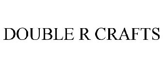 DOUBLE R CRAFTS